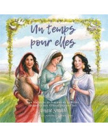 Un temps pour elles, des histoires de femmes de la Bible