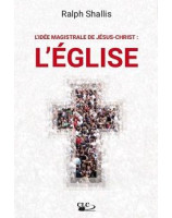 L'idée magistrale de Jésus-Christ : L'Eglise