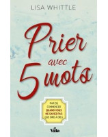 Prier avec cinq mots