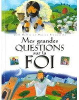 Mes grandes questions sur la foi