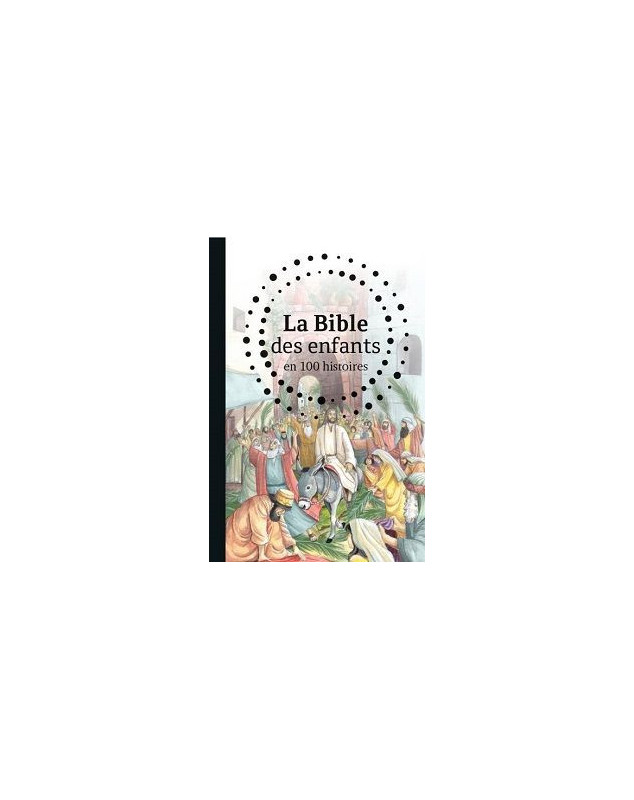 La Bible des enfants en 100 histoires