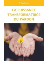 La puissance transformatrice du pardon