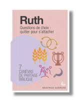 Ruth Questions de choix : quitter pour s'attacher