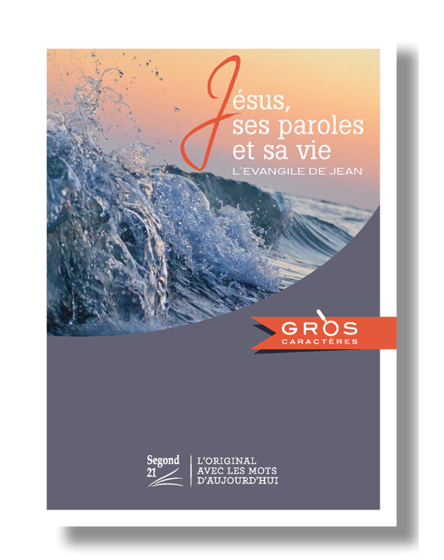 Jésus, ses paroles et sa vie. L'Evangile de Jean - Gros caractères