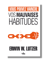 Vous pouvez vaincre vos mauvaises habitudes