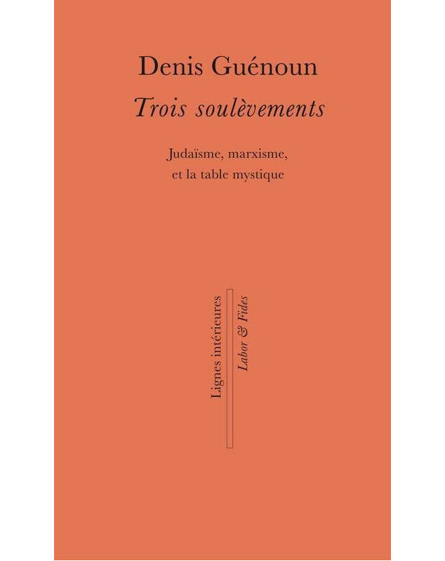 Trois soulèvements - Judaïsme, marxisme, et la table mystique