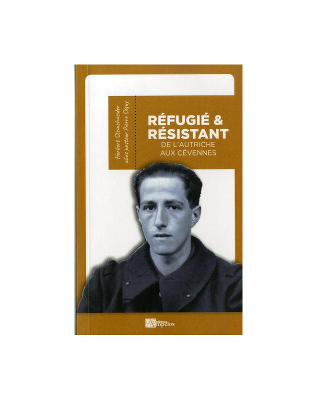 Réfugié et résistant De l'Autriche au Cévennes Réfugié et résistant De l'Autriche au Cévennes