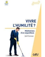 Vivre l'humilité ? Méditations d'un orgueilleux - Collection "Question suivante"