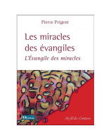 Les miracles des évangiles. L'Evangile des miracles