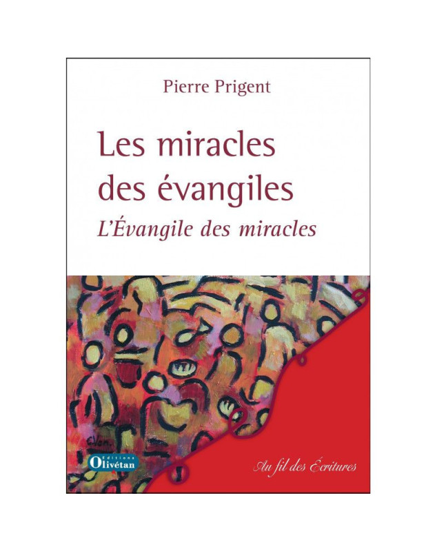 Les miracles des évangiles. L'Evangile des miracles