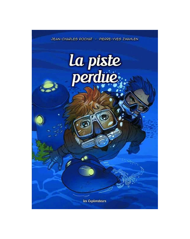 La piste perdue - Les Explorateurs BD Tome 3