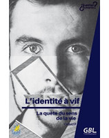 L'identité à vif La quête du sens de la vie