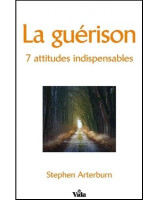 La guérison 7 attitudes indispensables