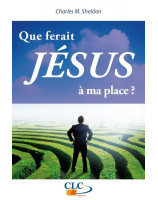 Que ferait Jésus à ma place ? - Librairie chrétienne en ligne 7ici