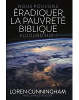 Nous pouvons éradiquer la pauvreté biblique aujourd'hui !