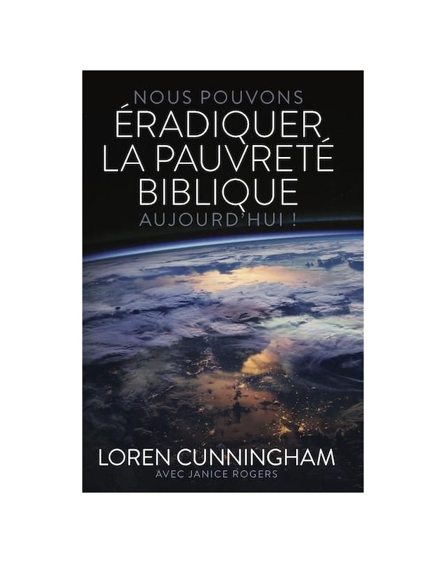 Nous pouvons éradiquer la pauvreté biblique aujourd'hui !