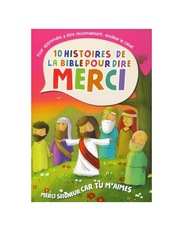 Merci Seigneur car tu m'aimes , 10 Histoires de la Bible pour dire merci