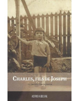 Charles, fils de Joseph, un destin, une histoire