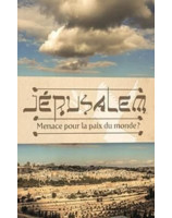 Jérusalem, menace pour la paix du monde ?