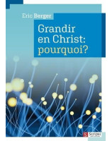 Grandir en Christ, pourquoi ?