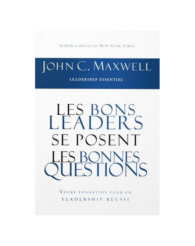 Les bons leaders se posent les bonnes questions