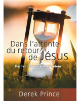 Dans l'attente du retour de Jésus, désirer ardemment son retour