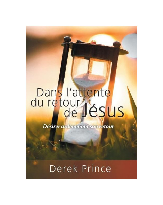 Dans l'attente du retour de Jésus, désirer ardemment son retour