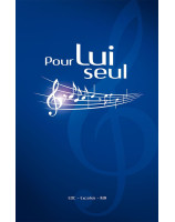 Recueil de chants Pour lui Seul avec partitions