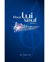 Recueil de chants Pour lui seul avec partitions, 2 volumes avec spirale - Librairie chrétienne 7ici