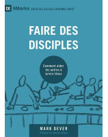 Faire des disciples, comment aider les autres à servir Jésus