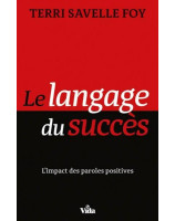 Le langage du succès, l'impact des paroles positives