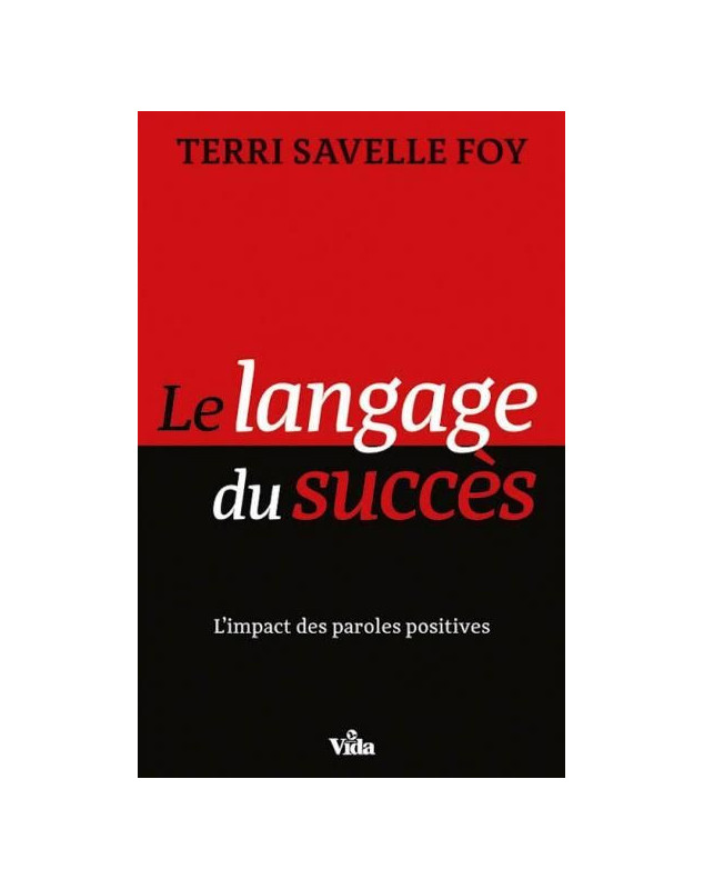 Le langage du succès, l'impact des paroles positives