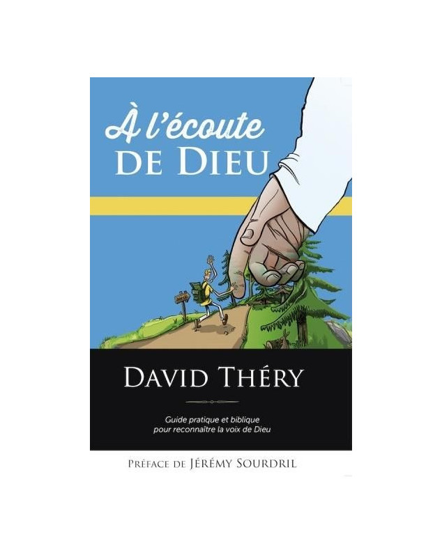 A l'écoute de Dieu, guide pratique et biblique pour reconnaître la voix de Dieu