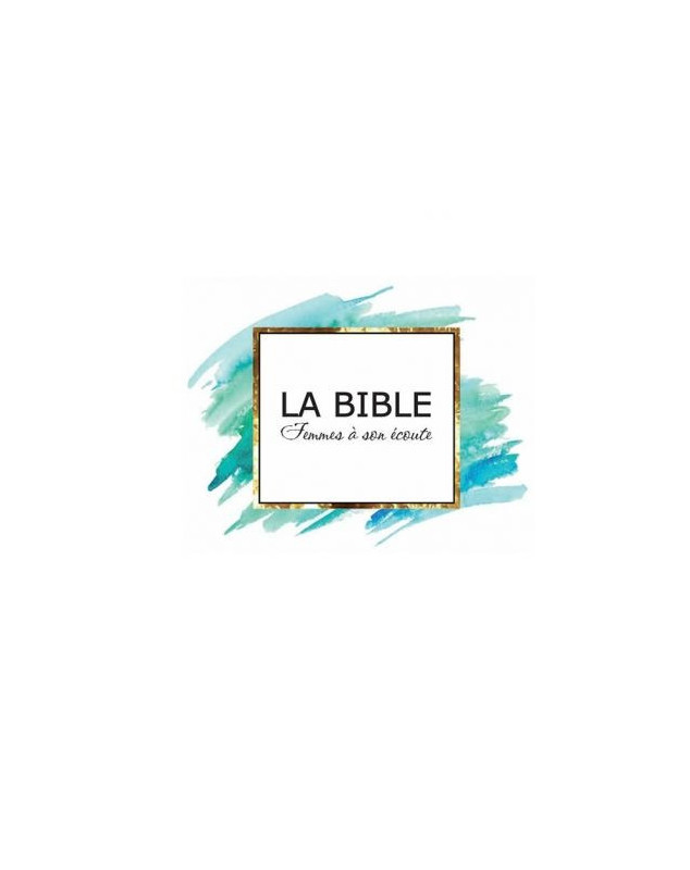 Bible femmes à son écoute couverture rigide aqua et or - Librairie chrétienne en ligne 7ici