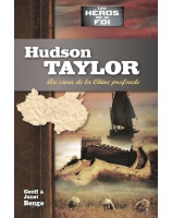 Hudson Taylor, au cœur de la Chine profonde