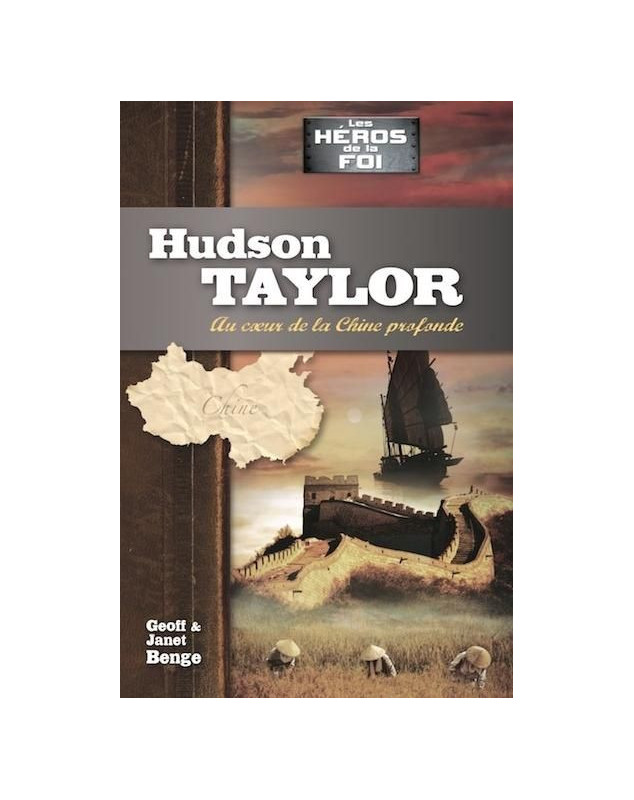 Hudson Taylor, au cœur de la Chine profonde