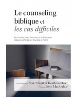 Le counseling biblique et les cas difficiles