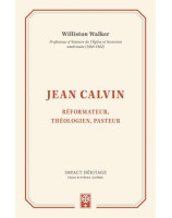 Jean Calvin, Réformateur, théologien, pasteur