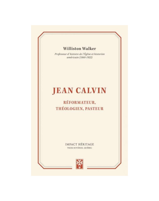 Jean Calvin, Réformateur, théologien, pasteur