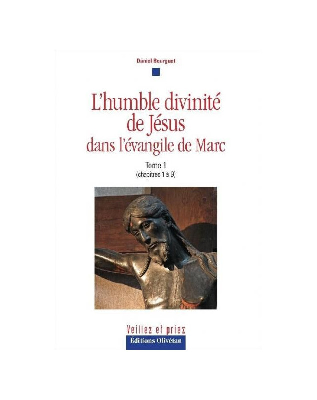 L'humble divinité de Jésus dans l'évangile de Marc volume 1