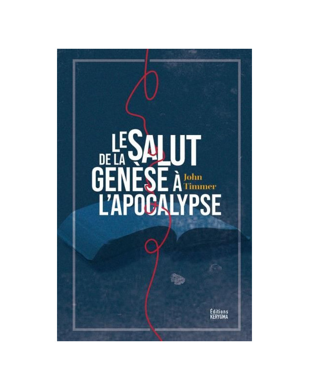 Le salut de la Genèse à l' Apocalypse