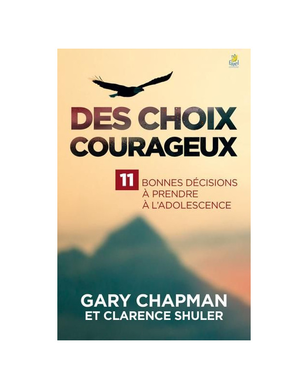 Des choix courageux, 11 bonnes décisions à prendre à l'adolescence
