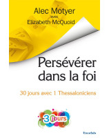 Persévérer dans la foi, 30 jours avec 1 Thessaloniciens