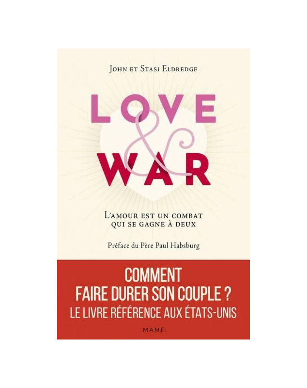 Love & war L'amour est un combat qui se gagne à deux - Comment faire durer son couple ?