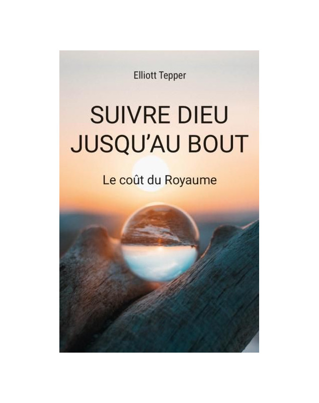 Suivre Dieu jusqu'au bout