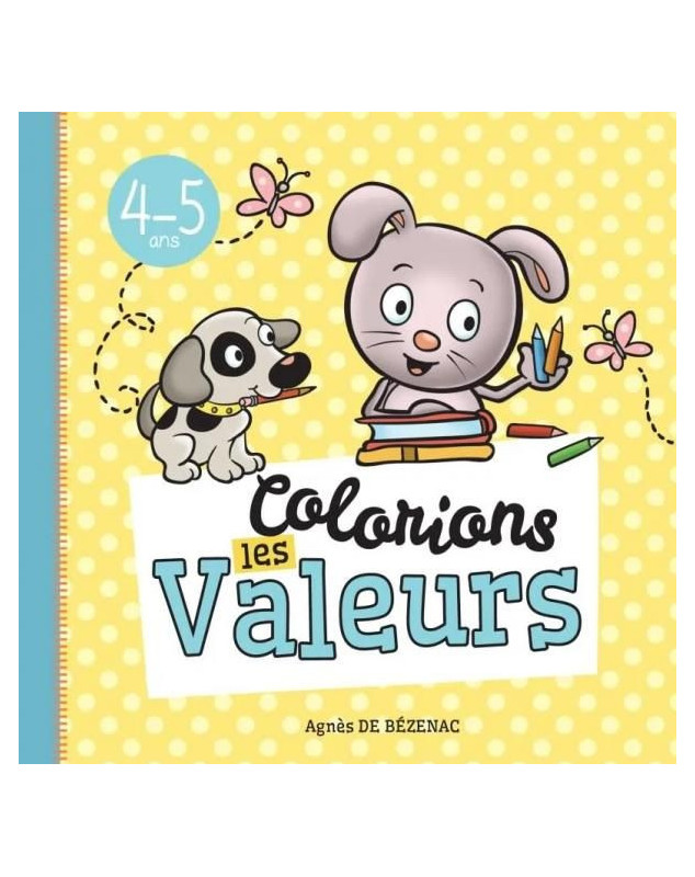 Colorions les valeurs (4-5 ans) - Librairie chrétienne 7ici