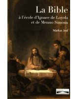 La Bible, à l'école d'Ignace de Loyola et de Menno Simons