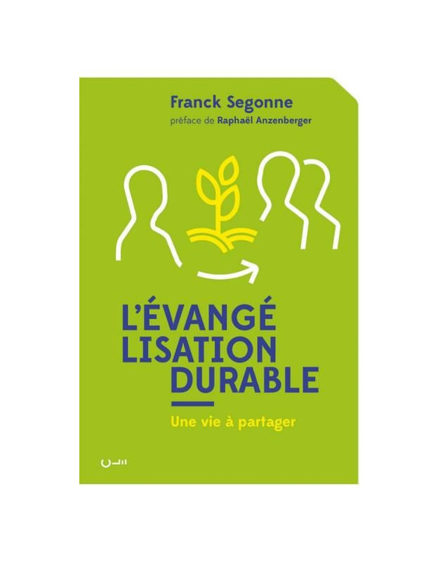 L'évangélisation durable, Une vie à partager