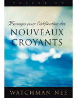 Messages pour l'édification des nouveaux croyants, volume 1