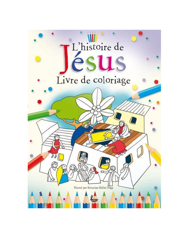 L'histoire de Jésus - Livre de coloriage